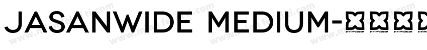 JasanWide Medium字体转换